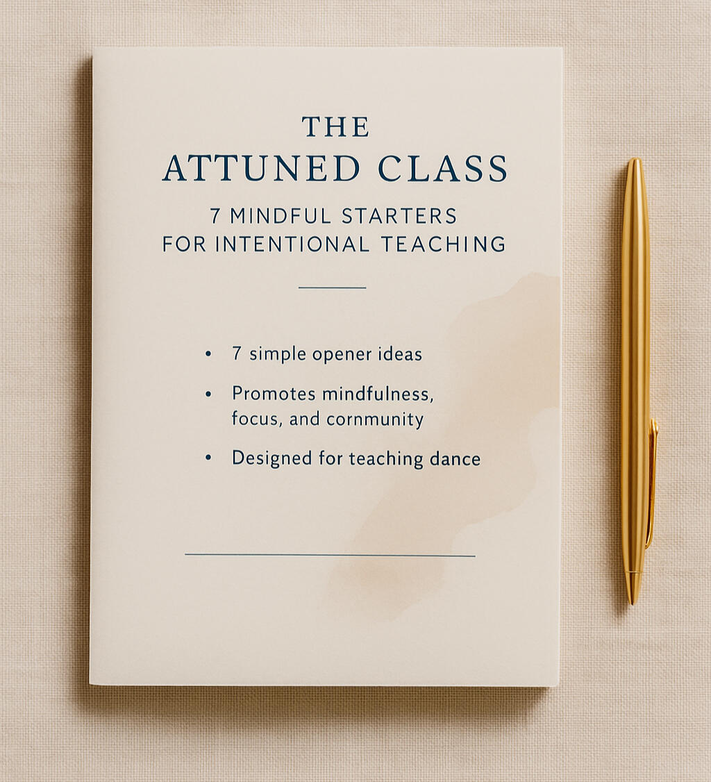 Attuned Class Starters - Free PDF for Dance Teachers Cover image of 'Attuned Class Starters' free PDF, featuring mindfulness-based dance activities for teachers to implement in class.